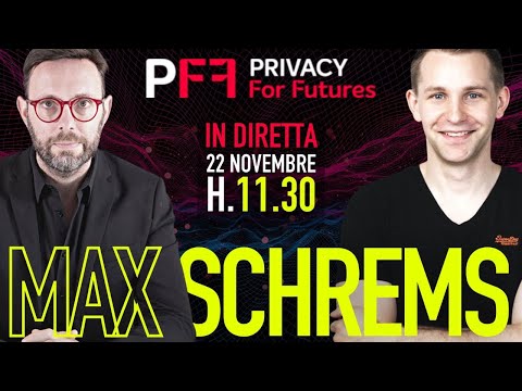 [LIVE] PrivacyForFutures con Max #Schrems intervistato da Matteo Flora